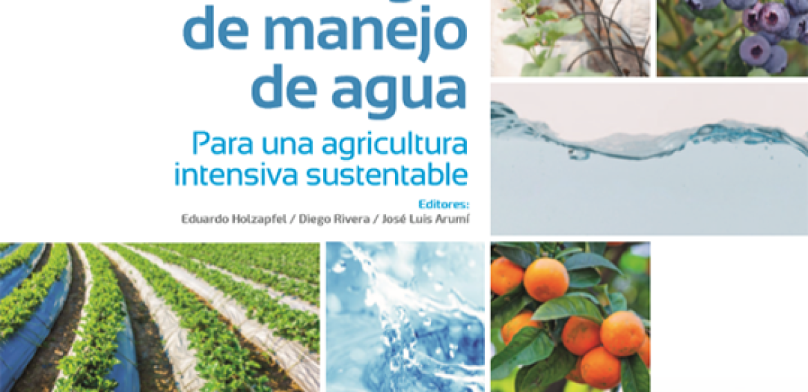 Tecnología del manejo de agua para una agricultura intensiva sustentable