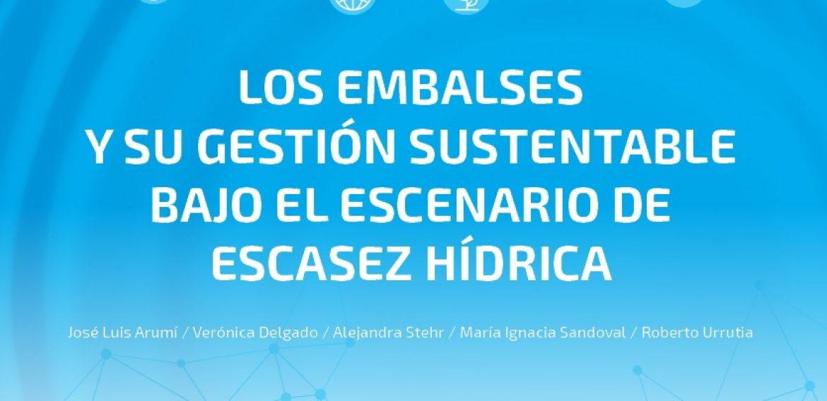 N°13 | Los embalses y su gestión sustentable bajo el escenario de escasez hídrica