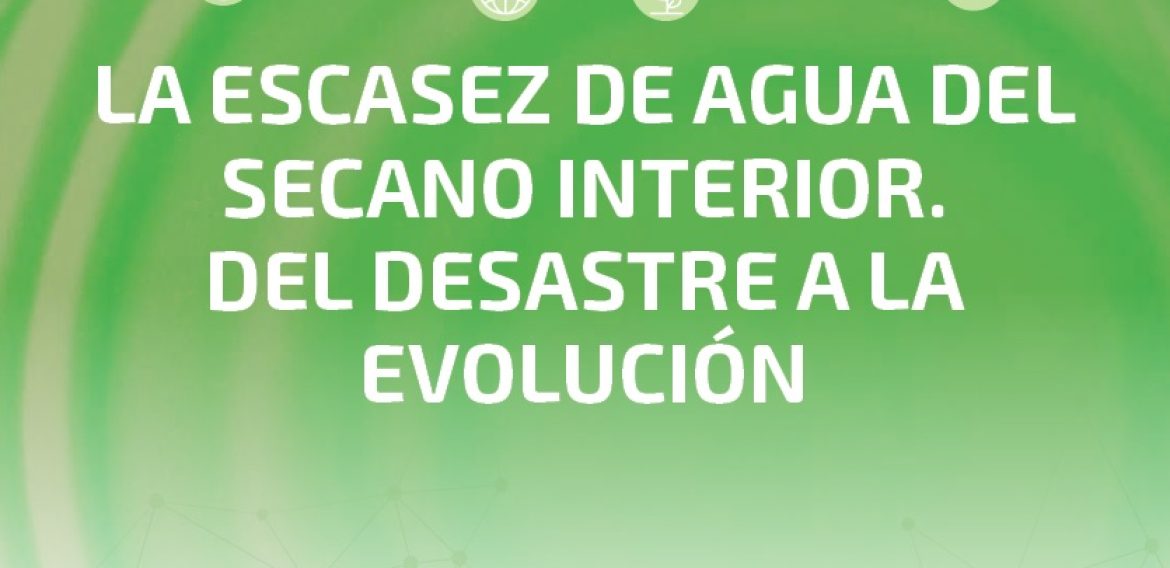 N°26 | La escasez de agua del secano interior. Del desastre a la evolución