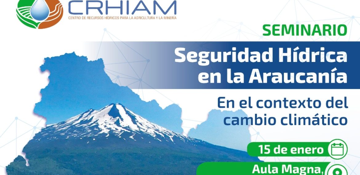 Universidad de La Frontera y CRHIAM organizan seminario sobre seguridad hídrica en la Región de la Araucanía