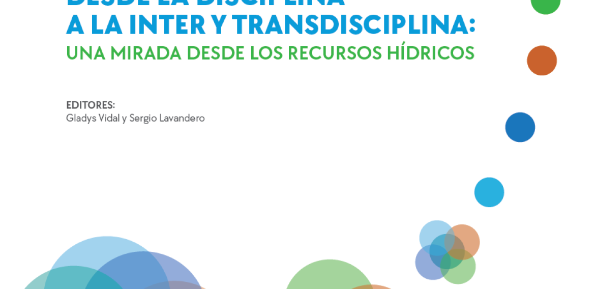 Desde la disciplina a la inter y transdisciplina: una mirada desde los recursos hídricos